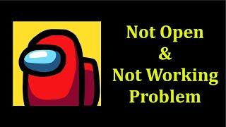 How To Fix Among Us App Not Open Problem Android & Ios - Fix Among Us APP Not Working Problem