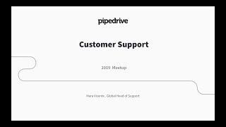 Pipedrive Talks (Lisbon): SUPPORT: don't just do it... do it RIGHT!