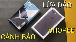 MÌNH BỊ LỪA 1TR2 TRÊN SHOPEE: MUA GALAXY J6 GỬI IPHONE 7 PLUS + SẠC DỰ PHÒNG...