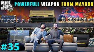 POWERFULL WEAPON DEAL WITH MAYANK | GTA V GAMEPLAY | #35