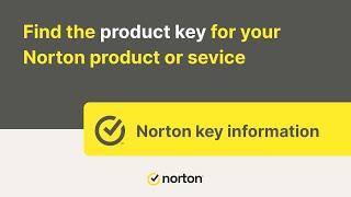 How to find the product key for your Norton product or Service