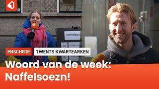 Het Twentse woord van de week: Naffelsoezn!