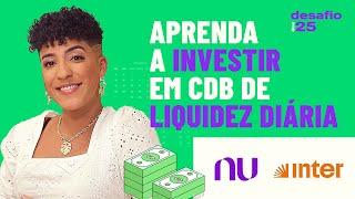 Como Investir no CDB de Liquidez Diária do NUBANK e INTER?