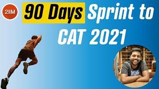 90 days sprint to CAT 2021 | How to prepare for CAT from September | Bharathwaj, IIT - M | CAT 2021