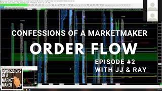 Confessions of a Market Maker epidsode #2: Order Flow