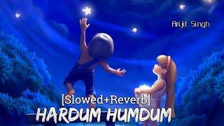 Hardum Humdum | Slow And Reverb | Arijit Singh | Pritam - Ludo - Lyrics - @musicalreverb8666