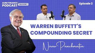 Eps 02: Warren Buffett: The Greatest Compounding Machine Ft. Nirav Panchmatia