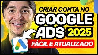 ATUALIZAÇÃO 2025: COMO CRIAR UMA CONTA NO GOOGLE ADS [PASSO A PASSO PARA INICIANTES]