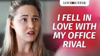 I Fell In Love With My Office Rival | @LoveBusterShow