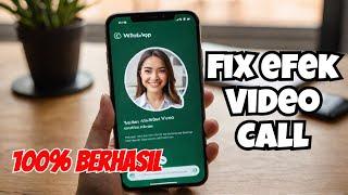 cara mengatasi efek video call WhatsApp tidak muncul