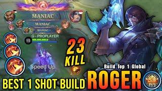 3x MANIAC + 23 Kills!! Roger Best One Shot Build!! - Build Top 1 Global Roger ~ MLBB