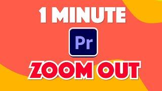 Premiere Pro : How to Zoom Out