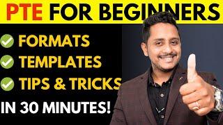 PTE For Beginners (Formats, Templates,Tips & Tricks) in Just 30 Minutes | Skills PTE Academic