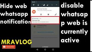 How to disable/hide Web WhatsApp is currently active notification in android | whatsapp web remove