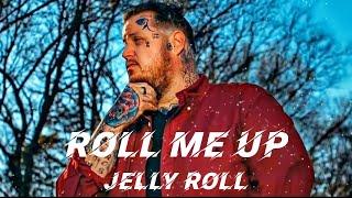 Jelly RolI "Roll Me Up" (Song)