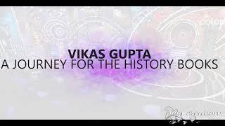 A fan tribute to Vikas Gupta.