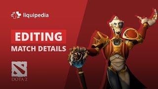 How to update match details for Dota 2 on Liquipedia!