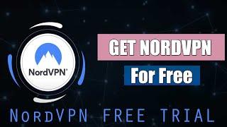 How to get NordVPN FOR FREE - NordVPN FREE TRIAL Guide 2025 