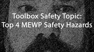 Toolbox Safety Topic Top 4 MEWP Safety Hazards