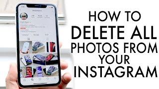 How To Delete ALL Photos On Instagram! (iOS / Android) (2020)