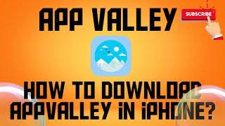 How to download AppValley in iPhone?Full Details!