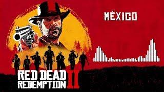 Red Dead Redemption 2 Official Soundtrack - México | HD (With Visualizer)