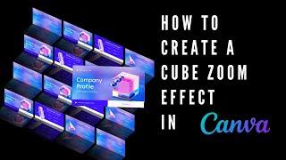 How to Create a Cube Zoom Effect in Canva