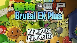PvZ "Brutal EX Plus / Unnamed Mod" v1.2.5 #1-3: Adventure Complete