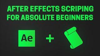 After Effects Scripting for Absolute Beginners - ExtendScript Tutorial