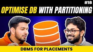 Lecture 18: What is Partitioning and Sharding in DBMS || DB Optimisation