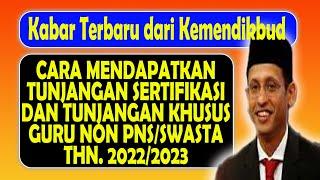 Cara Mendapatkan Tunjangan Sertifikasi Dan Tunjangan Khusus Guru Non PNS/Swasta Thn. 2022/2023