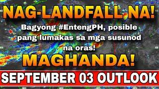 NAG-LANDFALL NA!  BAGYONG ENTENG, NANANALASA NA! ️ | WEATHER UPDATE TODAY | ULAT PANAHON TODAY