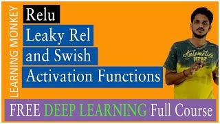 Relu Leaky Relu and Swish Activation Functions || Lesson 8 || Deep Learning || Learning Monkey ||