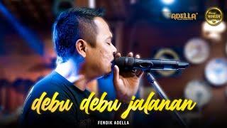 DEBU DEBU JALANAN - Fendik Adella - OM ADELLA