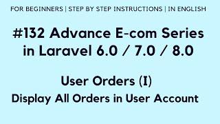 #132 Make E-Commerce in Laravel 8 | User Orders (I) | Display All Orders in User Account