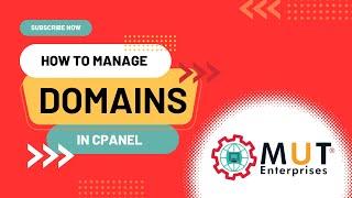 How to Manage Domains in Cpanel | CPANEL | MUT Enterprises | Best Hosting Services