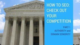 How to Assess SEO Competition for Authority and Domain Seniority