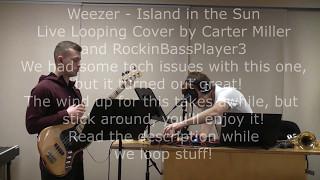 "Island in the Sun" - Weezer (Live looping Cover ft. RockinBassPlayer3)