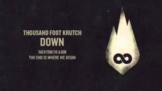 Thousand Foot Krutch: Down (Official Audio)