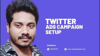 Twitter ads campaign setup bangla | twitter ads campaign setup 2023 | Sazib Academy