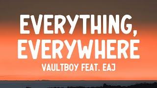 vaultboy - everything, everywhere (feat. eaJ) (Lyrics)