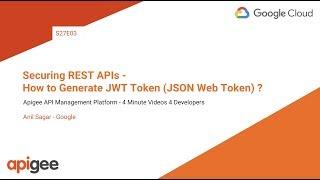 Securing REST APIs - How to Generate JWT Token (JSON Web Token) ? - S27E03