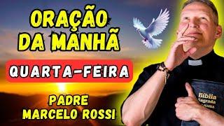 ORAÇÃO DA MANHÃ PADRE MARCELO ROSSI HOJE - 11/09/24