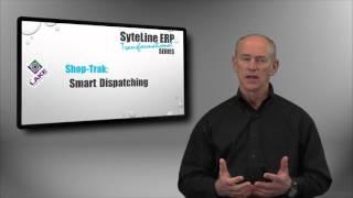 Smart Dispatching [SyteLine ERP Transformational Series with Shop-Trak]