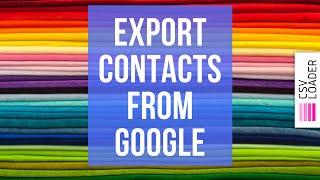 Export Contacts from Google (into CSV file)