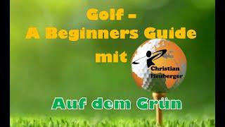 Golf - A Beginners Guide! Auf dem Grün