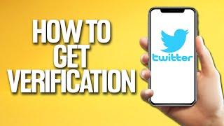 How To Get Verification On Twitter Tutorial