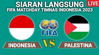  Siaran Langsung Live RCTI Hari ini ! Indonesia vs Palestina FIFA MATCHDAY 2023