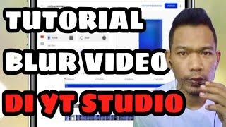 Cara Edit Blur Video di Youtube Studio