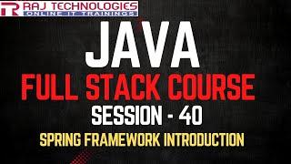 Spring Framework Introduction |  Spring Core Module | ava Full Stack Developer Course | Session - 40